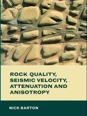 Rock Quality, Seismic Velocity, Attenuation and Anisotropy