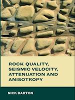 Rock Quality, Seismic Velocity, Attenuation and Anisotropy