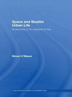 Space and Muslim Urban Life