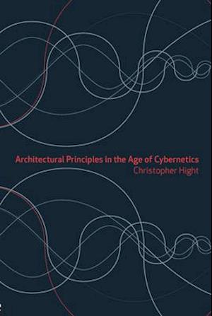 Architectural Principles in the Age of Cybernetics