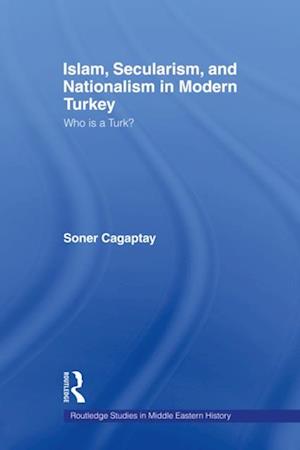 Islam, Secularism and Nationalism in Modern Turkey