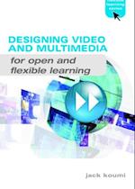 Designing Video and Multimedia for Open and Flexible Learning