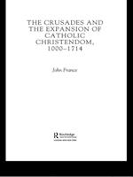 The Crusades and the Expansion of Catholic Christendom, 1000-1714