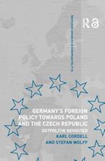 Germany''s Foreign Policy Towards Poland and the Czech Republic