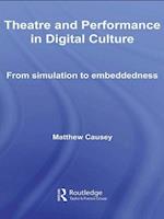 Theatre and Performance in Digital Culture