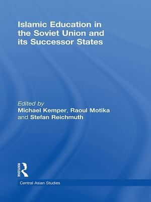 Islamic Education in the Soviet Union and Its Successor States