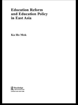 Education Reform and Education Policy in East Asia