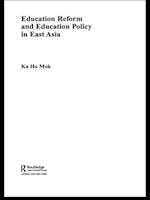 Education Reform and Education Policy in East Asia