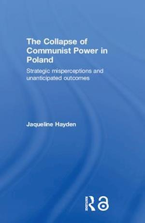 The Collapse of Communist Power in Poland