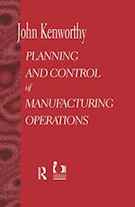 Planning and Control of Manufacturing Operations