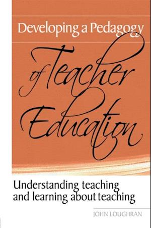 Developing a Pedagogy of Teacher Education