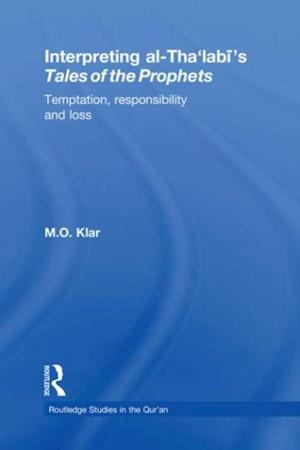 Interpreting al-Tha''labi''s Tales of the Prophets