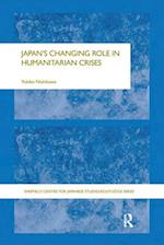 Japan''s Changing Role in Humanitarian Crises
