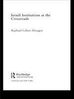 Israeli Institutions at the Crossroads