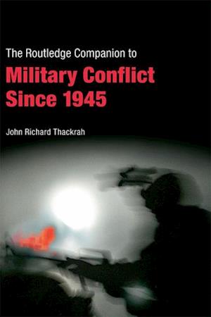 Routledge Companion to Military Conflict since 1945