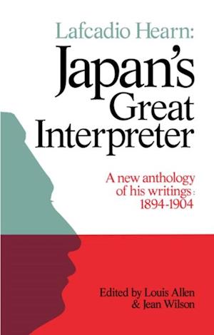 Lafcadio Hearn: Japan's Great Interpreter