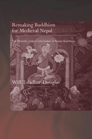 Remaking Buddhism for Medieval Nepal