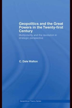 Geopolitics and the Great Powers in the 21st Century