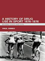 A History of Drug Use in Sport: 1876 - 1976