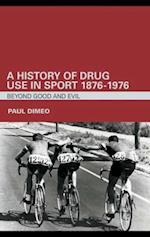 A History of Drug Use in Sport: 1876 - 1976