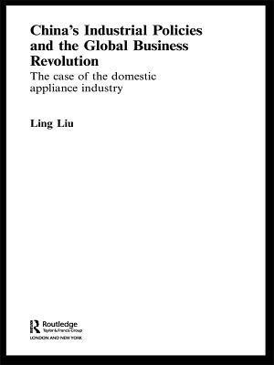 China''s Industrial Policies and the Global Business Revolution