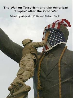 The War on Terrorism and the American ''Empire'' after the Cold War