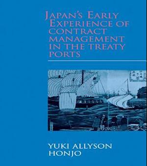 Japan''s Early Experience of Contract Management in the Treaty Ports