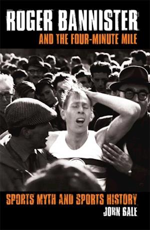 Roger Bannister and the Four-Minute Mile