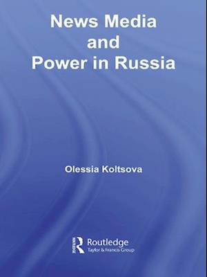 News Media and Power in Russia