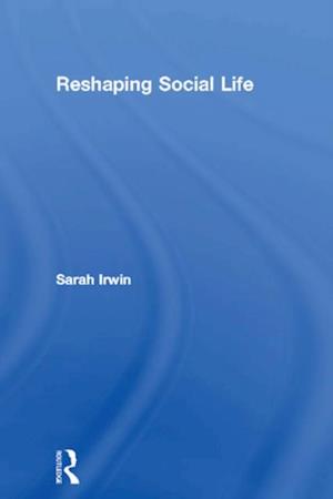 Reshaping Social Life