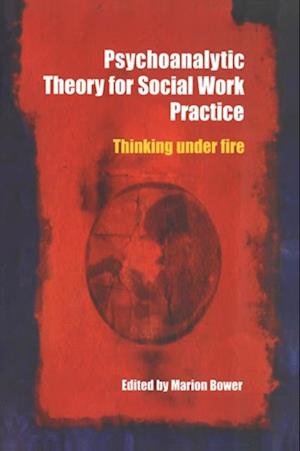 Psychoanalytic Theory for Social Work Practice