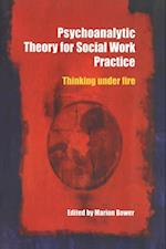 Psychoanalytic Theory for Social Work Practice