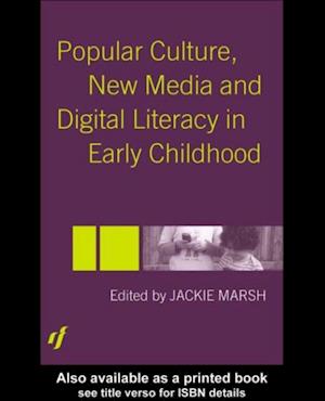 Popular Culture, New Media and Digital Literacy in Early Childhood