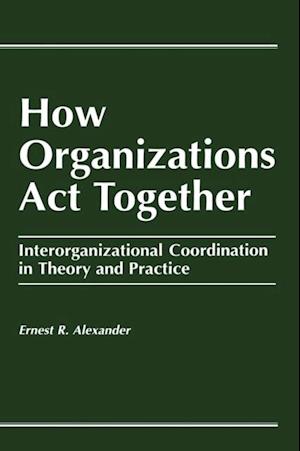 How Organizations Act Together