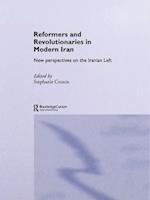 Reformers and Revolutionaries in Modern Iran