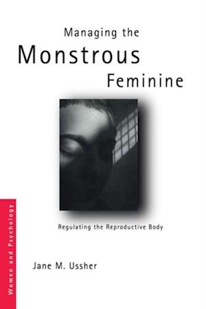 Managing the Monstrous Feminine