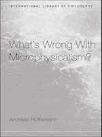 What''s Wrong With Microphysicalism?