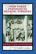 From Roman Provinces to Medieval Kingdoms