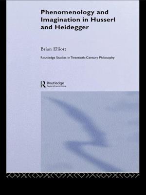 Phenomenology and Imagination in Husserl and Heidegger