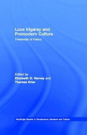 Luce Irigaray and Premodern Culture