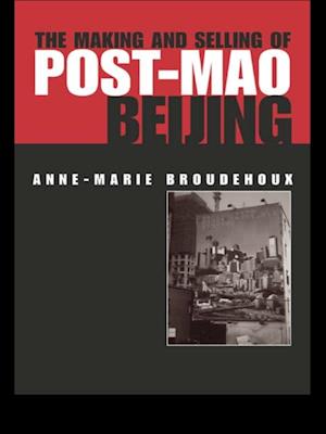 Making and Selling of Post-Mao Beijing