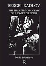 Sergei Radlov: The Shakespearian Fate of a Soviet Director