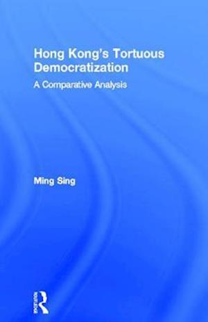 Hong Kong's Tortuous Democratization