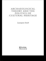 Archaeological Theory and the Politics of Cultural Heritage