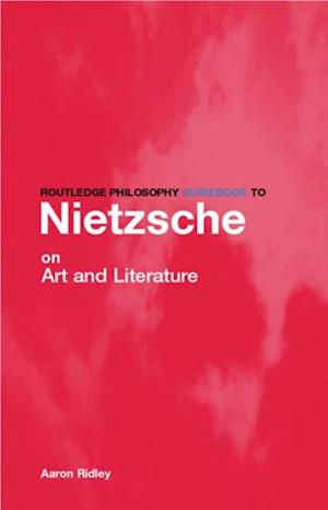 Routledge Philosophy GuideBook to Nietzsche on Art