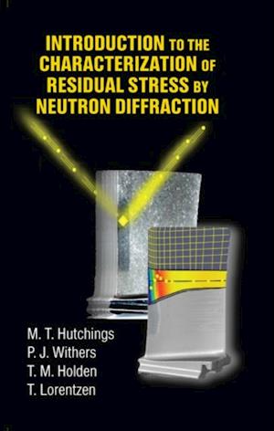 Introduction to the Characterization of Residual Stress by Neutron Diffraction