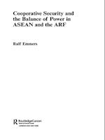Cooperative Security and the Balance of Power in ASEAN and the ARF