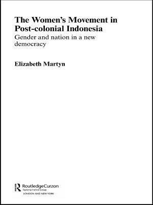 The Women''s Movement in Postcolonial Indonesia