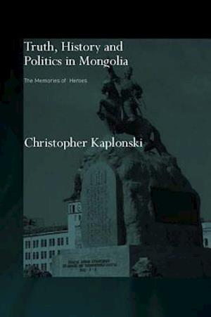 Truth, History and Politics in Mongolia