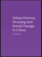 Urban Poverty, Housing and Social Change in China